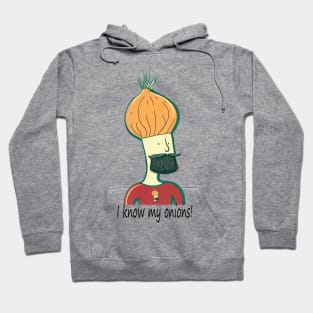 I Know My Onions! Onion Head. Hoodie